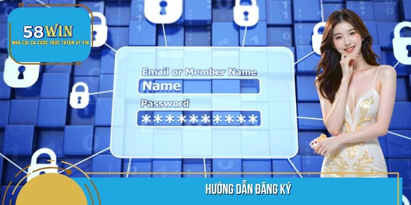 Hướng dẫn thành viên các bước đăng ký tài khoản tại 58WIN