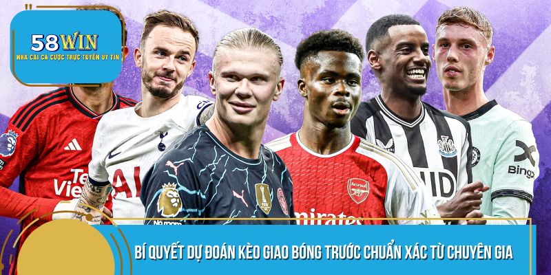Chơi ngay kèo giao bóng trước một cách hiệu quả
