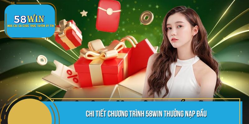 Nhận thưởng cùng 58WIN thưởng nạp đầu