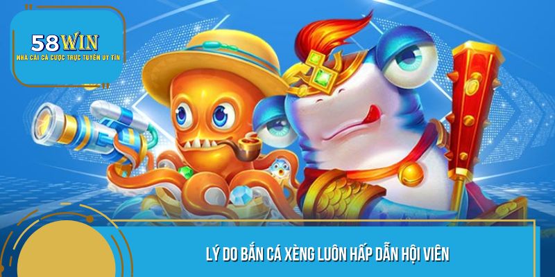 lý do bắn cá xèng lại được đông đảo người tham gia