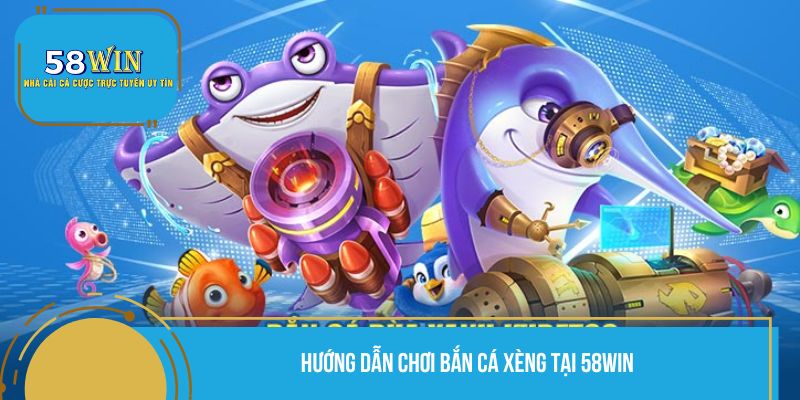 hướng dẫn cách tham gia bắn cá xèng