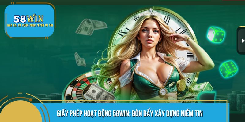 Tầm quan trọng của giấy phép hoạt động 58WIN