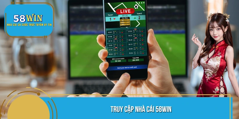 Truy cập nhà cái 58WIN